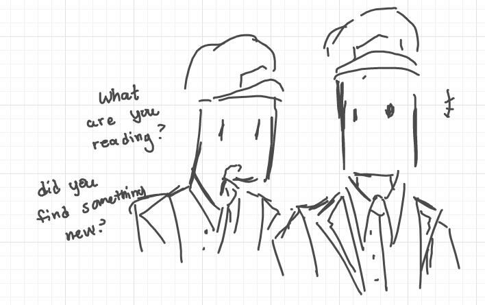 Another man asks, "What are you reading? Did you find something new?"